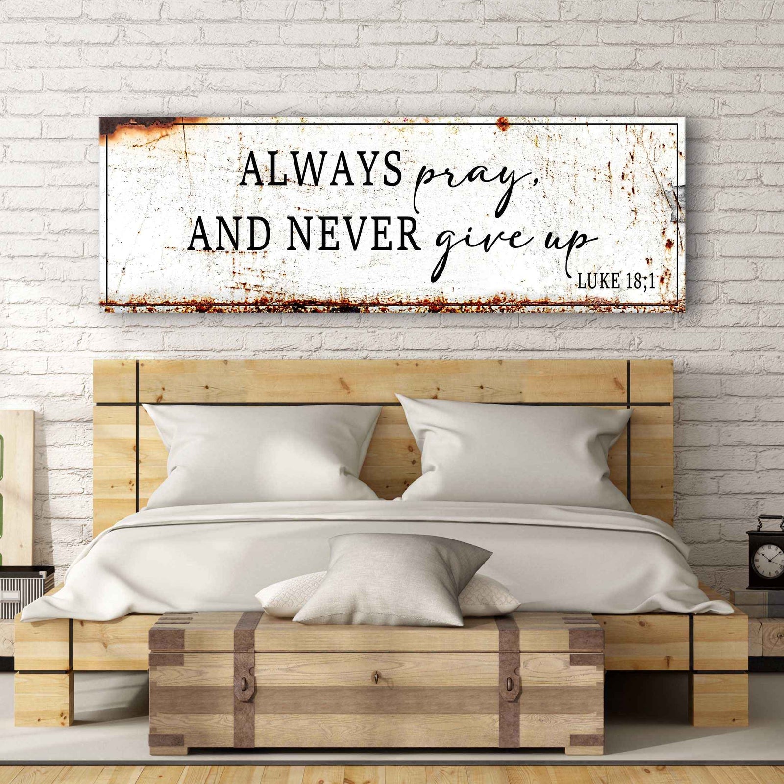 Always Pray And Never Give Up - Luke 18:1 Faith Sign