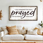 I Still Remember The Days I Prayed Faith Sign