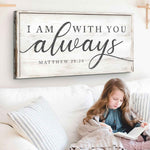 Matthew 28:20 - I Am With You Always Sign IV