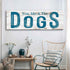 You, Me And The Dogs Sign V