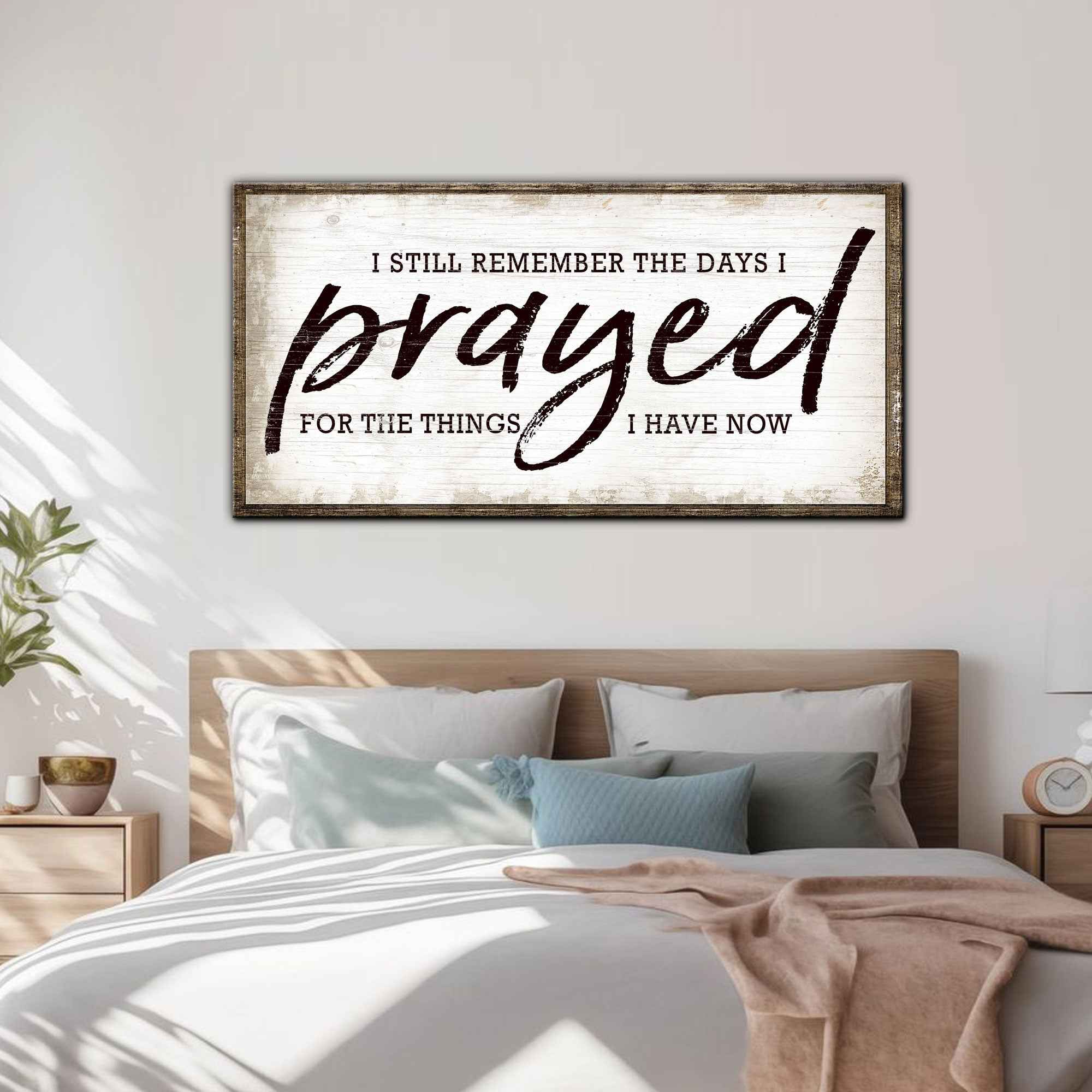 I Still Remember The Days I Prayed Faith Sign