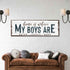 Home Is Where My Boys Are Family Sign