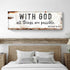 With God All Things Are Possible Sign