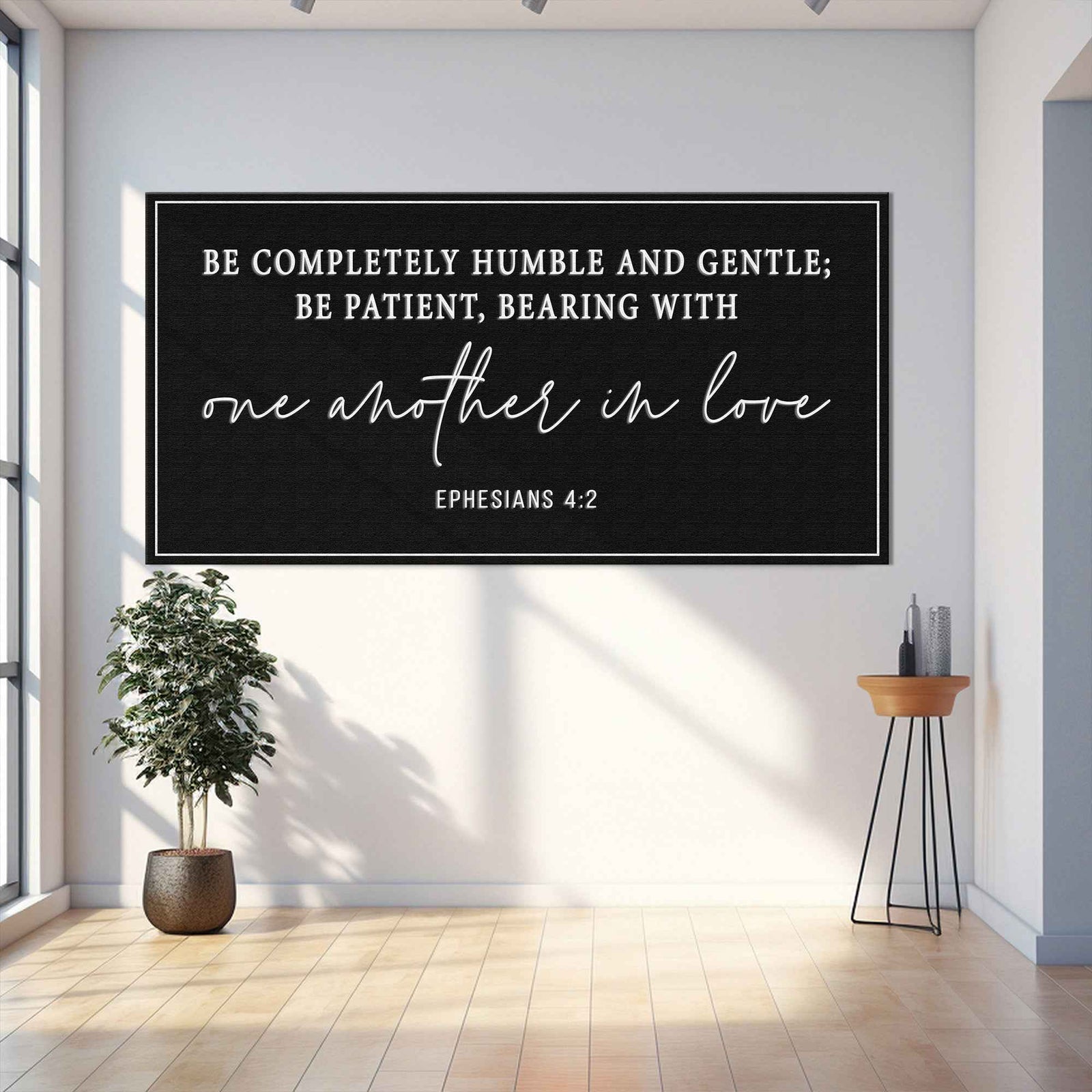 Be Completely Humble And Gentle - Ephesians 4:2 Faith Sign