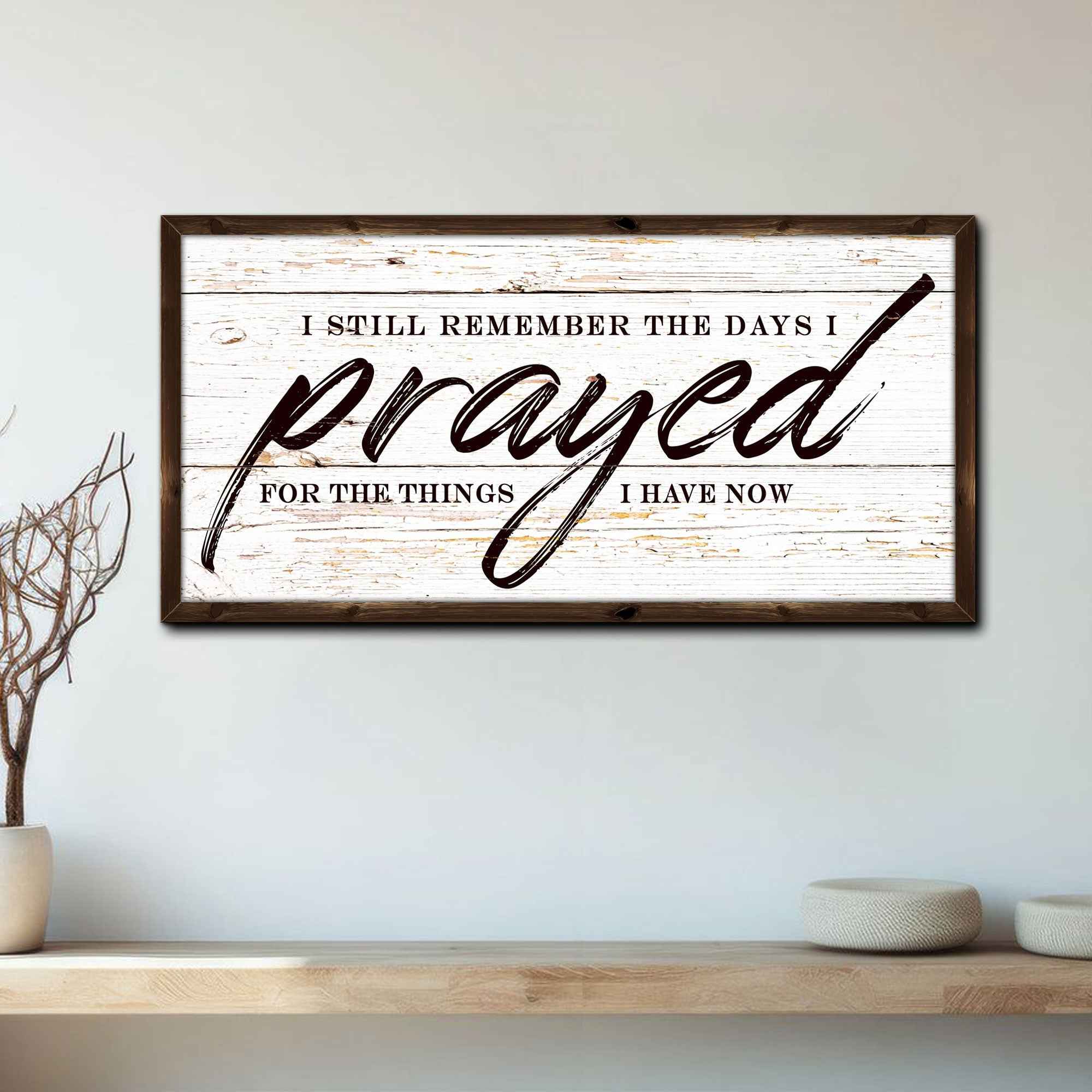 I Still Remember The Days I Prayed Faith Sign II