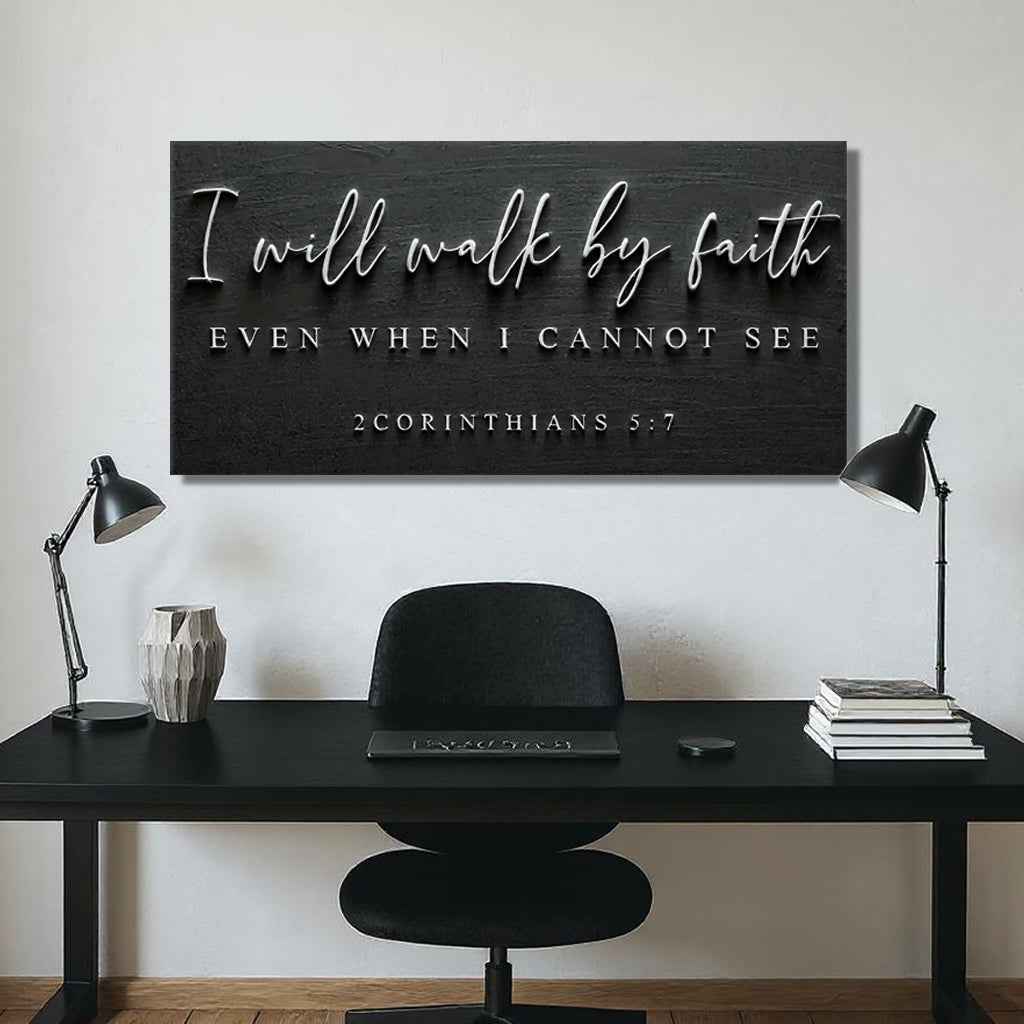 I Will Walk By Faith - 2 Corinthians 5:7 Faith Sign III