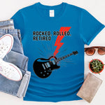 Rocked Rolled Retired T-Shirt – Funny Retirement Gift Shirt