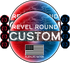 🛠️ Custom Revel Round