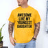 Awesome Like My Youngest Daughter Shirt – Funny Parent Tee