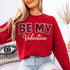 Be My Valentine Buffalo Plaid Crewneck - Valentines Day Sweatshirt