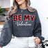Be My Valentine Buffalo Plaid Crewneck - Valentines Day Sweatshirt