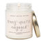 OMG! You're Engaged! Soy Candle - Clear Jar - 9 oz