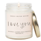 Love You Soy Candle - Clear Jar - 9 oz
