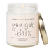 You Got This Soy Candle - Clear Jar - 9 oz