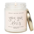 You Got This Soy Candle - Clear Jar - 9 oz