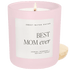 Best Mom Ever Soy Candle - Pink Matte Jar - 15 oz (Wildflowers and Salt)