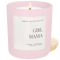 Girl Mama Soy Candle - Pink Matte Jar - 15 oz
