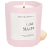 Girl Mama Soy Candle - Pink Matte Jar - 15 oz