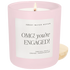 Omg! You're Engaged! Soy Candle - Pink Matte Jar - 15 oz