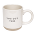 You Got This 14oz. Stoneware Coffee Mug