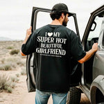 Comfort Colors I Love My Super Hot Beautiful Girlfriend Valentine’s T-Shirt