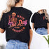 Have The Day You Deserve Shirt – Funny Motivational Quote Tee for Women