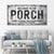 Welcome To The Porch Sign