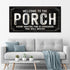 Welcome To The Porch Sign