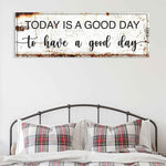 Today Is A Good Day Sign II