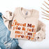 Feed Me Pie And Tell Me I'm Pretty Fall Sweatshirt