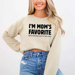 I’m Mom’s Favorite Unisex Sweatshirt - Funny Mom’s Favorite Son & Daughter Sweater