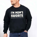 I’m Mom’s Favorite Unisex Sweatshirt - Funny Mom’s Favorite Son & Daughter Sweater
