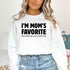 I’m Mom’s Favorite Unisex Sweatshirt - Funny Mom’s Favorite Son & Daughter Sweater