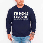 I’m Mom’s Favorite Unisex Sweatshirt - Funny Mom’s Favorite Son & Daughter Sweater