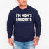I’m Mom’s Favorite Unisex Sweatshirt - Funny Mom’s Favorite Son & Daughter Sweater