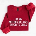 I'm My Mother-In-Law's Favorite Child – Funny Parent Sweatshirt
