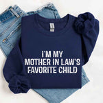 I'm My Mother-In-Law's Favorite Child – Funny Parent Sweatshirt