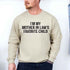 I'm My Mother-In-Law's Favorite Child – Funny Parent Sweatshirt