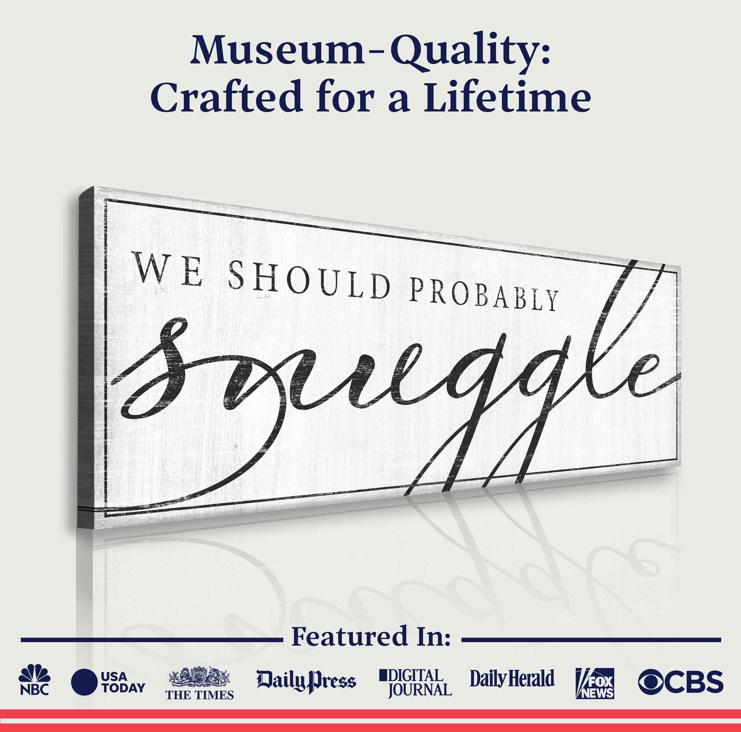 We Should Probably Snuggle Sign III