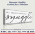 We Should Probably Snuggle Sign III