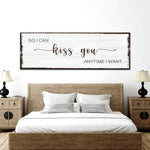 So I Can Kiss You Anytime I Want Sign II