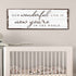 How Wonderful Life Is Now You're In The World Sign IV
