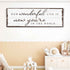 How Wonderful Life Is Now You're In The World Sign IV
