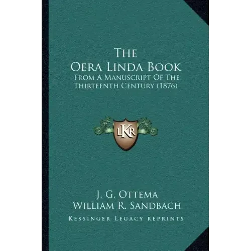 The Oera Linda Book: From A Manuscript Of The Thirteenth Century (1876) - Paperback