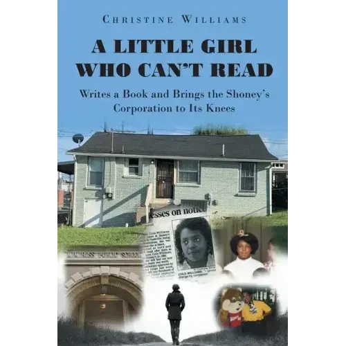 A Little Girl Who Can't Read Writes a Book and Brings the Shoney's Corporation to Its Knees - Paperback