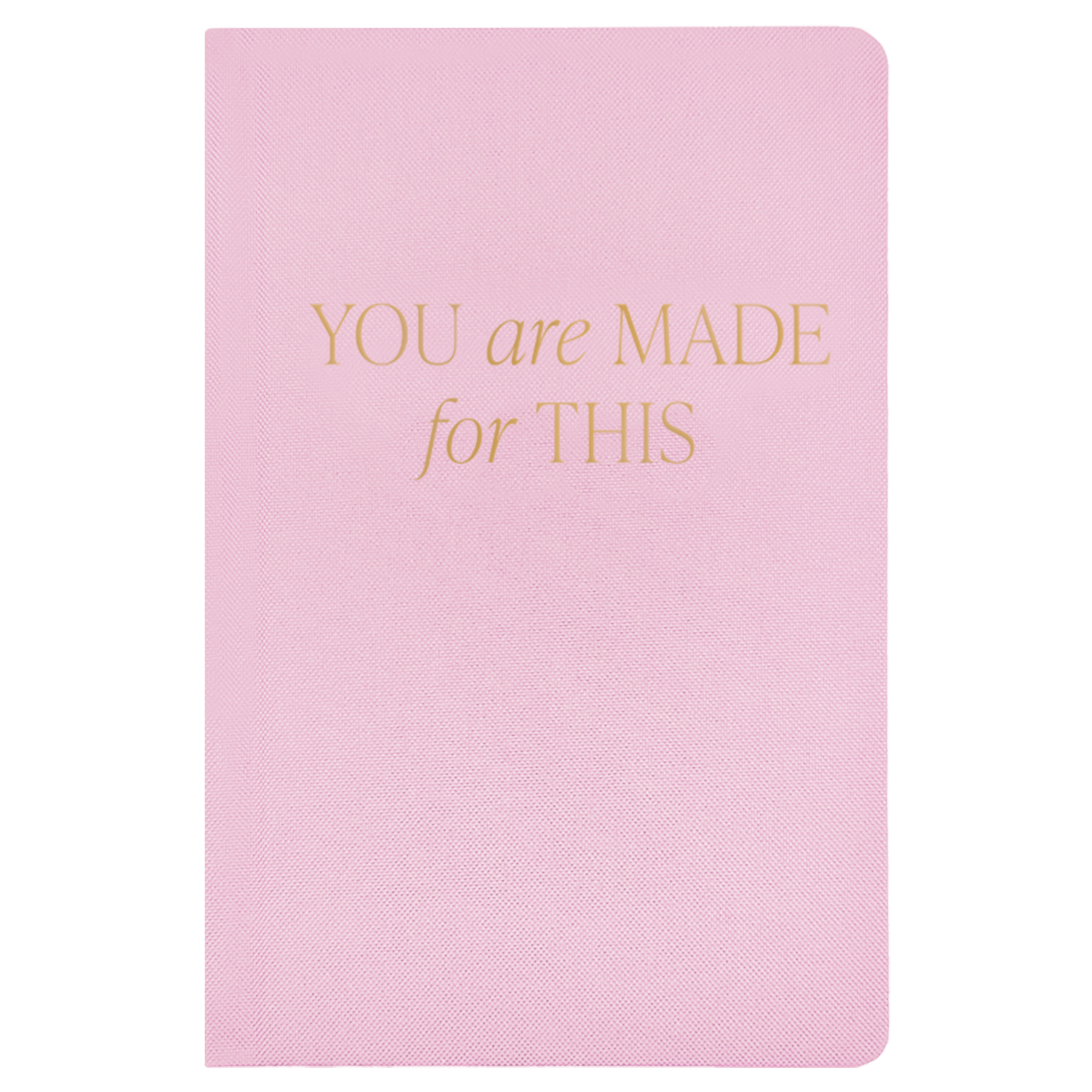 You Are Made For This Fabric Journal