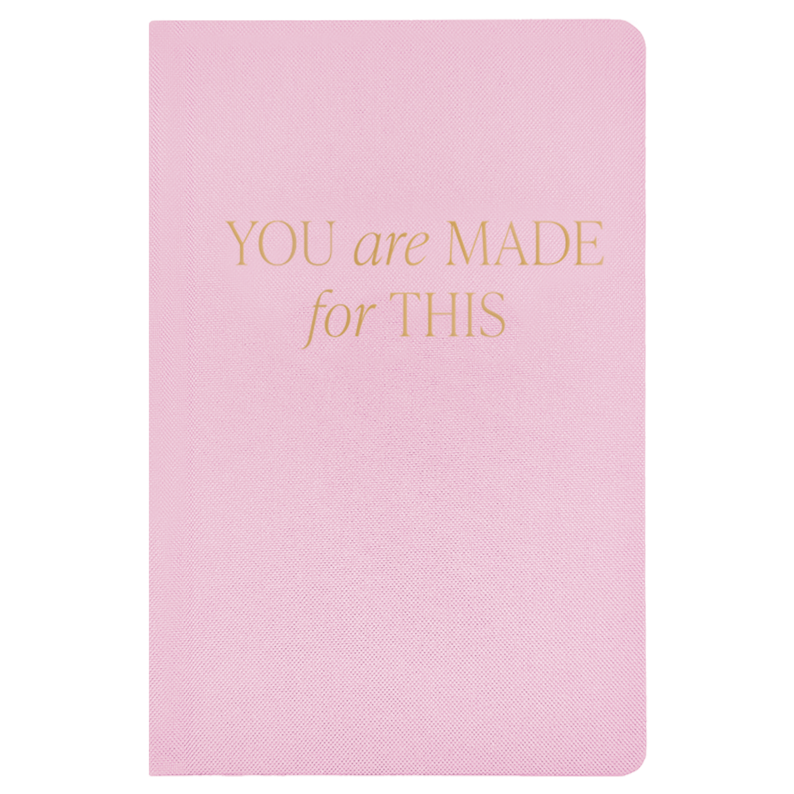 You Are Made For This Fabric Journal