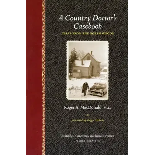 A Country Doctor's Casebook: Tales from the North Woods - Paperback