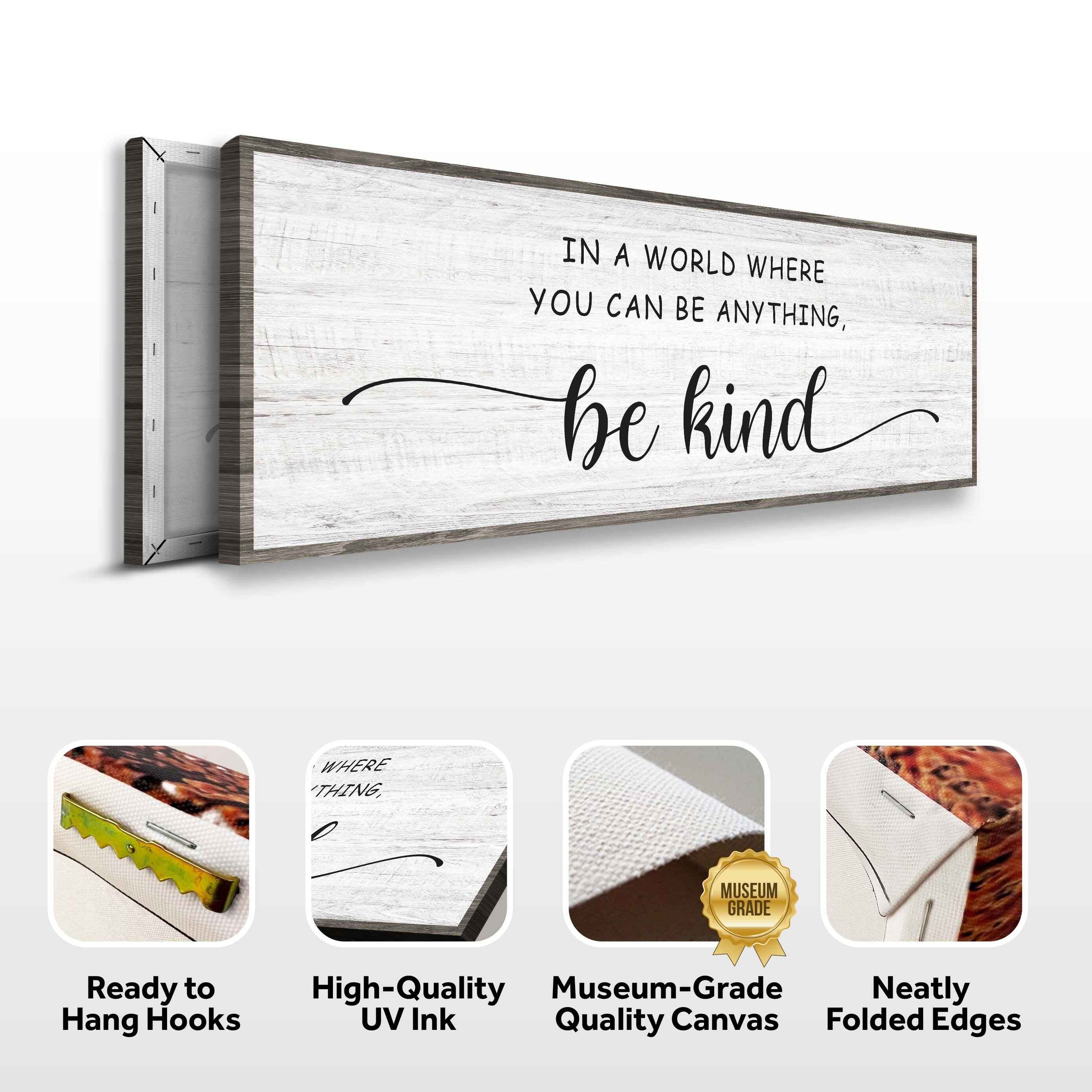 In A World Where You Can Be Anything, Be Kind Sign