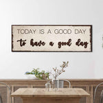 Today Is A Good Day Sign